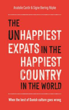 The (Un)happiest Expats in the Happiest Country in the World : When the best of Danish culture goes wrong