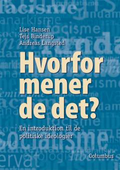 Hvorfor mener de det? : en introduktion til de politiske ideologier