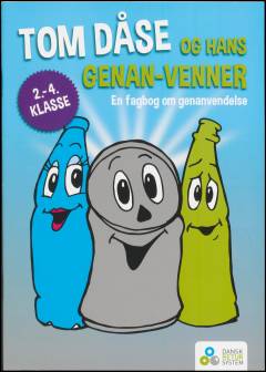 Tom Dåse og hans genan-venner : en fagbog om genanvendelse : 2.-4. klasse