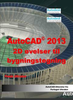 AutoCAD 2013 - 2D øvelser til bygningstegning