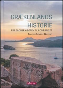 Grækenlands historie : fra bronzealderen til Romerriget