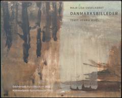 Maja Lisa Engelhardt - Danmarksbilleder : fra kyst til korn og kultur : syv monumentale malerier og en række nye monotypier, dagbogsnotater