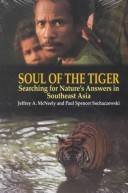 Soul of the tiger : searching for nature's answers in Southeast Asia