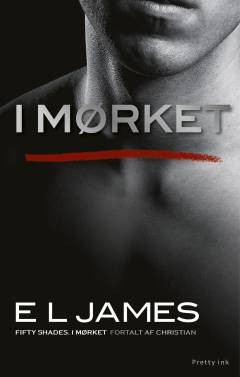 I mørket : Fifty shades I mørket fortalt af Christian