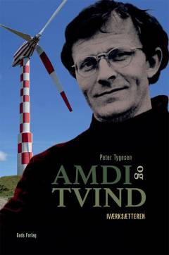 Amdi og Tvind. Bind 1 : Iværksætteren