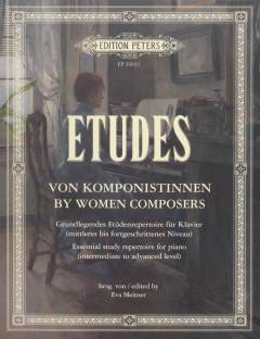 Études von Komponistinnen : grundlegendes Etüdenrepertoire für Klavier (mittleres bis fortgeschrittenes Niveau)