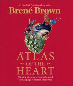 Atlas of the heart : mapping meaningful connection and the language of human experience