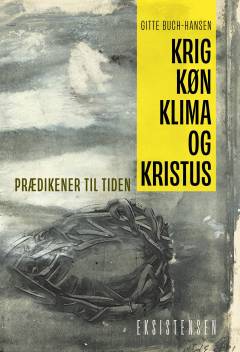 Krig, køn, klima og Kristus : prædikener til tiden