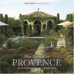New gardens in Provence : 30 contemporary creations