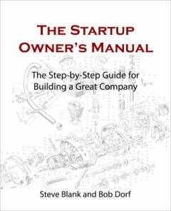 The startup owner's manual : the step-by-step guide for building a great company. Vol. 1
