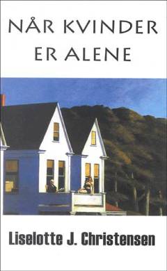 Når kvinder er alene : 15 fortællinger