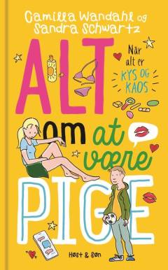 Alt om at være pige - når alt er kys og kaos