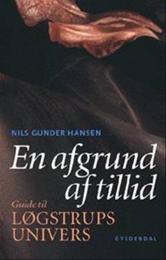 En afgrund af tillid : guide til Løgstrups univers