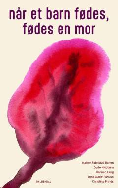 Når et barn fødes, fødes en mor