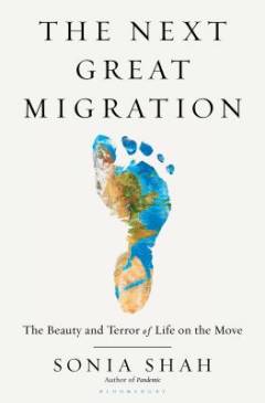 The next great migration : the beauty and terror of life on the move