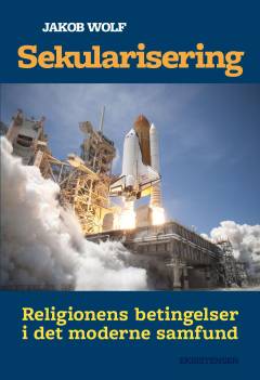 Sekularisering : religionens betingelser i det moderne samfund
