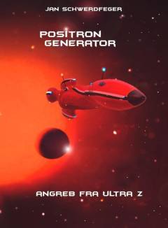 Positron generator. Bind 2 : Angreb fra Ultra Z