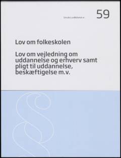 Lov om folkeskolen: Lov om vejledning om uddannelse og erhverv samt pligt til uddannelse, beskæftigelse m.v.