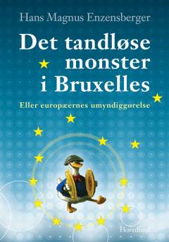 Det tandløse monster i Bruxelles eller europæernes umyndiggørelse