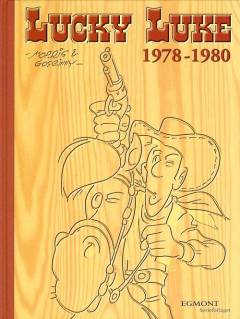 Balladen om Dalton-Brødrene: Jolly Jumpers kærlighed: Lucky Luke : ballade i Pancake Valley: Sherifskolen: Paradise Gulch: Lucky Luke i rebet: Det store togrøveri: Lucky Luke i Lovens vogter: Dromedarminen: Regnskabets time: Ordet: Historien om Li-Chi: En prøjser på prærien: En same i Canada: Der var engang - i Belgien : Lucky Luke 1978-1980