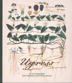 Ugress : et vilt herbarium : Emil Korsmos klassiske plansjer