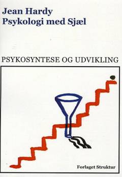 Psykologi med sjæl : psykosyntese og udvikling