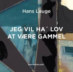 Jeg vil ha' lov at være gammel