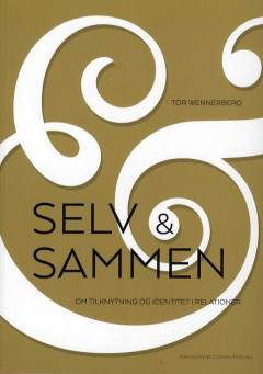 Selv & sammen : om tilknytning og identitet i relationer