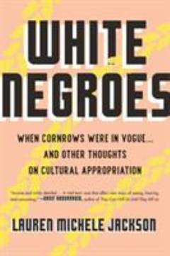 White negroes : when cornrows were in Vogue - and other thoughts on cultural appropriation