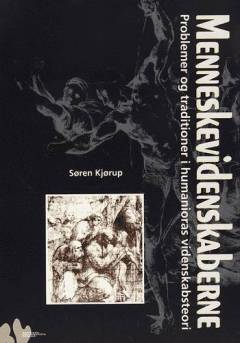 Menneskevidenskaberne : problemer og traditioner i humanioras videnskabsteori