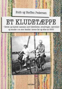 Et kludetæppe : flettet og knyttet sammen med tidsbilleder, erindringer, oplevelser og minder i en stor familie i årene før og efter 2000