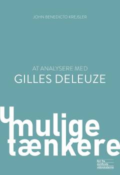 At analysere med Gilles Deleuze : en rejse i nomadebegreber, tilblivelser og kontrolsamfund