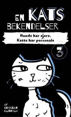 En kats bekendelser - hunde har ejere, katte har personale