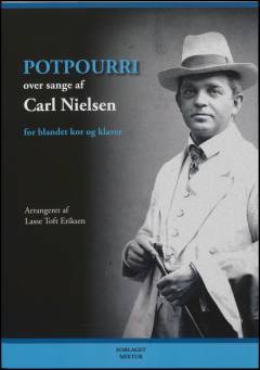Potpourri over sange af Carl Nielsen : \for blandet kor\ og klaver