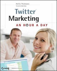 Twitter marketing : an hour a day