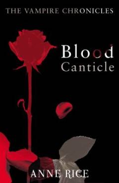 Blood canticle : the vampire chronicles