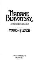 Madame Blavatsky : the woman behind the myth