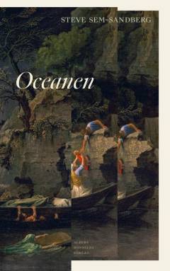 Oceanen : en berättelse om filosofen Jean-Jacques Rousseaus vistelse på Île Saint-Pierre i Biennesjön, republiken Bern, från den 9 september till den 24 oktober 1765