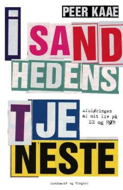 I sandhedens tjeneste : afsløringen af mit liv på Se og Hør