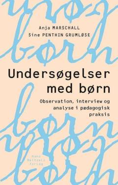 Undersøgelser med børn : observation, interview og analyse i pædagogisk praksis
