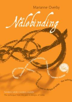 Nålebinding : fortidens teknik i nutidens modeller