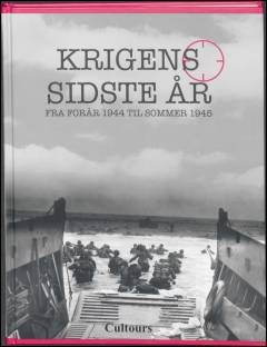 Krigens sidste år : fra forår 1944 til sommer 1945. Bind 1