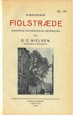 Fiolstræde : historisk- topographisk beskreven