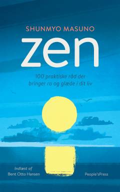 Zen : 100 praktiske råd der bringer ro og glæde i dit liv