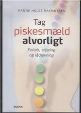 Tag piskesmæld alvorligt : oplevelser, erfaring og rådgivning