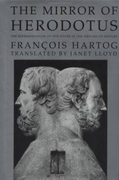 The mirror of Herodotus : the representation of the other in the writing of history