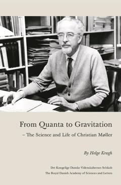 From quanta to gravitation : the science and life of Christian Møller