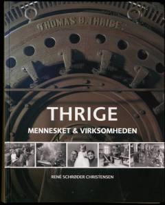 Thrige : mennesket & virksomheden