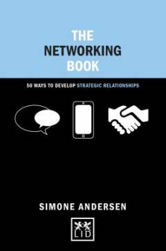 The networking book : 50 ways to develop strategic relationships