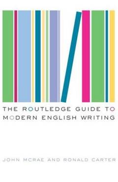 The Routledge guide to modern English writing : Britain and Ireland